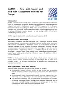 MATRIX – New Multi-Hazard and Multi-Risk Assessment Methods for Europe Introduction MATRIX is a collaborative research project, coordinated by the German National Research Centre for Geosciences, that aims to develop m