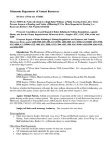 Minnesota Department of Natural Resources Division of Fish and Wildlife DUAL NOTICE: Notice of Intent to Adopt Rules Without a Public Hearing Unless 25 or More Persons Request a Hearing, and Notice of Hearing if 25 or Mo