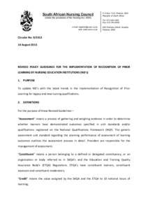 South African Nursing Council (Under the provisions of the Nursing Act, 2005) P O Box 1123, Pretoria, 0001 Republic of South Africa Tel: 