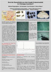 Sind die Eisensilizide aus dem Impakt-Kraterstreufeld im Chiemgau kosmisch? Michael Rappenglück1, Uli Schüssler2, Kord Ernstson3, Werner Mayer4