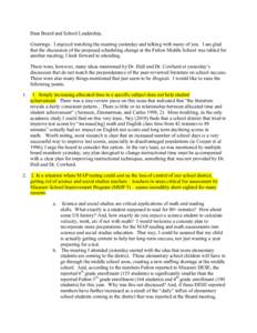 Dear Board and School Leadership, Greetings. I enjoyed watching the meeting yesterday and talking with many of you. I am glad that the discussion of the proposed scheduling change at the Fulton Middle School was tabled f