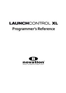 Programmer’s Reference  1 Introduction This manual describes Launch Control XL’s MIDI communication format. This is all the proprietary information you need to be able to write patches and applications that are cust