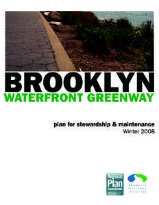 BROOKLYN WATERFRONT GREENWAY plan for stewardship & maintenance Winter 2008  Contents