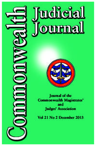 Journal of the Commonwealth Magistrates’ and Judges’ Association Vol 21 No 2 December 2013