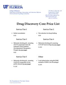 College of Medicine Department of Pathology, Immunology and Laboratory Medicine Structure-Based Drug Design Laboratory 1376 Mowry Road, Rm. 265 Gainesville, FL 32610