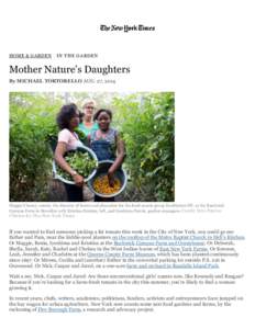 HOME & GARDEN | IN THE GARDEN  Mother Nature’s Daughters By MICHAEL TORTORELLO AUG. 27, 2014  Maggie Cheney, center, the director of farms and education for the food-access group EcoStation:NY, at the Bushwick