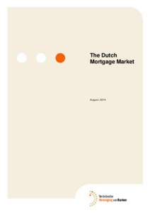 The Dutch Mortgage Market August 2014  This memorandum was compiled by a working committee, consisting of representatives of The Dutch Banking Association (NVB), ABN AMRO Bank, ING Bank,