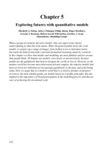 Chapter 5 Exploring futures with quantitative models Elizabeth A. Fulton, John J. Finnigan, Philip Adams, Roger Bradbury, Graeme I. Pearman, Robert Sewell, Will Steffen, Geoffrey J. Syme (Quantitative Modelling Group)