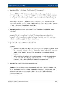 STATE WORK STUDY FAQ  SUMMER[removed]Question: What is the State Work Study (SWS) program? Answer: SWS gives Washington resident students the opportunity to earn