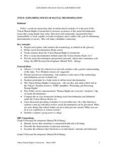 EXPLORING ISSUES OF RACIAL DISCRIMINATION  TITLE: EXPLORING ISSUES OF RACIAL DISCRIMINATION Rational Today’s youth are interacting daily in multicultural societies. It is the goal of the Yukon Human Rights Commission t