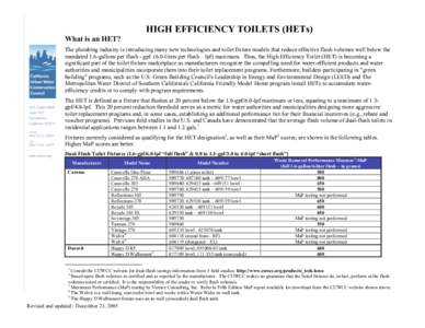 HIGH EFFICIENCY TOILETS (HETs) What is an HET? The plumbing industry is introducing many new technologies and toilet fixture models that reduce effective flush volumes well below the mandated 1.6-gallons per flush - gpf 