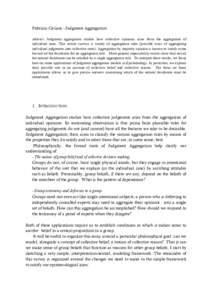 Fabrizio Cariani - Judgment Aggregation Abstract: Judgment aggregation studies how collective opinions arise from the aggregation of individual ones. This article surveys a variety of aggregation rules (possible ways of 