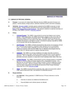 SERVICE OF PROCESS 11.1 SERVICE OF PROCESS, GENERAL A. Purpose: to set policy for United States Marshals Service (USMS) execution of certain civil process, criminal process, foreign process, admiralty (maritime actions) 