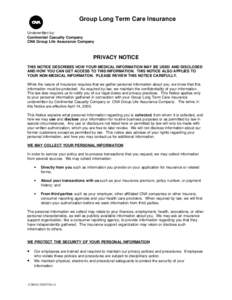 Group Long Term Care Insurance Underwritten by: Continental Casualty Company CNA Group Life Assurance Company  PRIVACY NOTICE