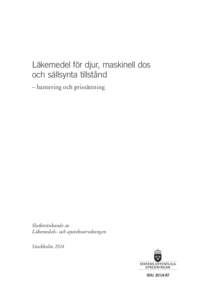 Läkemedel för djur, maskinell dos och sällsynta tillstånd – hantering och prissättning Slutbetänkande av Läkemedels- och apoteksutredningen