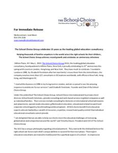 For Immediate Release Media contact: Jean MannThe School Choice Group celebrates 15 years as the leading global education consultancy