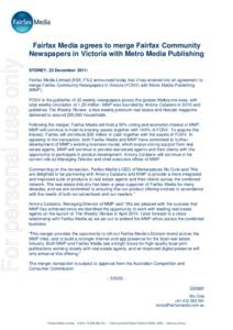 For personal use only  Fairfax Media agrees to merge Fairfax Community Newspapers in Victoria with Metro Media Publishing SYDNEY, 23 December 2011: Fairfax Media Limited [ASX: FXJ] announced today that it has entered int