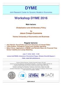 DYME Joint Research Center for Dynamic Models in Economics Workshop DYME 2016 Main lecture: Globalization and US Monetary Policy