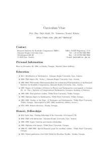 Curriculum Vitae Priv.-Doz. Dipl.-Math. Dr. Teimuraz (Temur) Kutsia http://www.risc.jku.at/~tkutsia/ Contact Research Institute for Symbolic Computation (RISC)