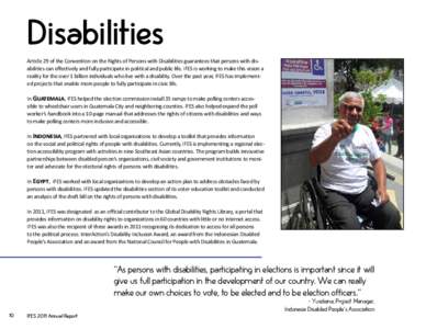Disabilities Article 29 of the Convention on the Rights of Persons with Disabilities guarantees that persons with disabilities can effectively and fully participate in political and public life. IFES is working to make t