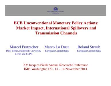 ECB Unconventional Monetary Policy Actions: Market Impact, International Spillovers and Transmission Channels by Marcel Fratzscher (DIW Berlin, Humboldt-University Berlin), Marco Lo Duca (European Central Bank), and Rola