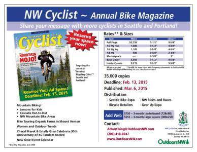 NW Cyclist ~ Annual Bike Magazine Share your message with more cyclists in Seattle and Portland! Reserv your s e pa now! ce