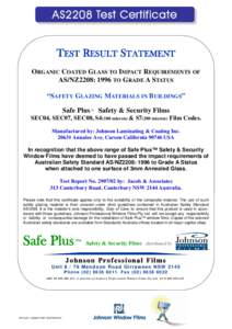 AS2208 Test Certificate  TEST RESULT STATEMENT ORGANIC COATED GLASS TO IMPACT REQUIREMENTS OF AS/NZ2208: 1996 TO GRADE A STATUS “SAFETY GLAZING MATERIALS IN BUILDINGS”