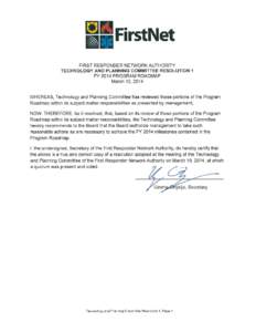 FirstNet FIRST RESPONDER NETWORK AUTHORITY TECHNOLOGY AND PLANNING COMMITTEE RESOLUTION 1 FY 2014 PROGRAM ROADMAP March 10, 2014