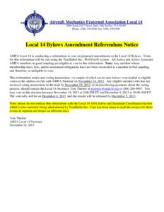 Aircraft Mechanicsnd Fraternal Association Local[removed]South 192 Street, Suite 100, SeaTac, WA[removed]Phone: ([removed]Fax: ([removed]Local 14 Bylaws Amendment Referendum Notice AMFA Local 14 is conducting a r