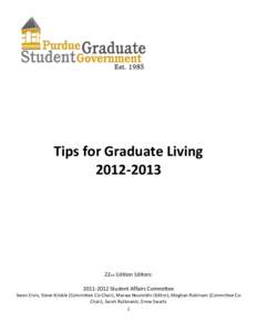 Tips for Graduate Living[removed]22nd Edition Editors: [removed]Student Affairs Committee Swen Ervin, Steve Kimble (Committee Co-Chair), Marwa Noureldin (Editor), Meghan Robinson (Committee CoChair), Sarah Rutkowski, 