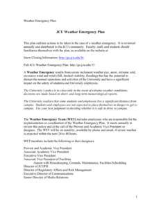 Weather Emergency Plan  JCU Weather Emergency Plan This plan outlines actions to be taken in the case of a weather emergency. It is reviewed annually and distributed to the JCU community. Faculty, staff, and students sho
