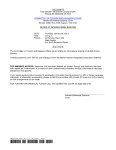 THE SENATE THE TWENTY-SEVENTH LEGISLATURE REGULAR SESSION OF 2013 COMMITTEE ON TOURISM AND HAWAIIAN AFFAIRS Senator Brickwood Galuteria, Chair Senator Gilbert S.C. Keith-Agaran, Vice Chair