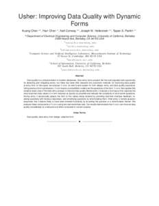 Usher: Improving Data Quality with Dynamic Forms Kuang Chen #1 , Harr Chen ∗2 , Neil Conway #3 , Joseph M. Hellerstein #4 , Tapan S. Parikh +5 #  Department of Electrical Engineering and Computer Science, University of