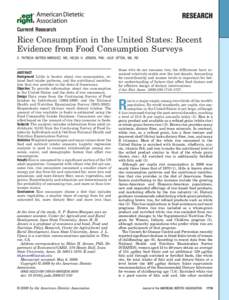 RESEARCH Current Research Rice Consumption in the United States: Recent Evidence from Food Consumption Surveys S. PATRICIA BATRES-MARQUEZ, MS; HELEN H. JENSEN, PhD; JULIE UPTON, MS, RD