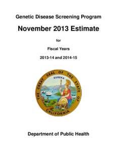 Genetic Disease Screening Program  November 2013 Estimate for  Fiscal Years