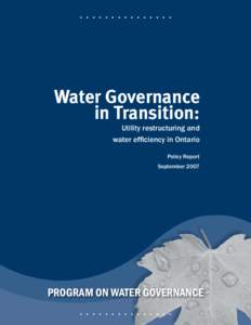 . . . . . . . . . . . . . . .  Water Governance in Transition: Utility restructuring and water efciency in Ontario