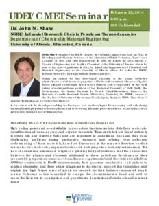 UDEI/CMET Seminar Dr. John M. Shaw February 20, 2014 2:00 p.m. 366 Colburn Lab