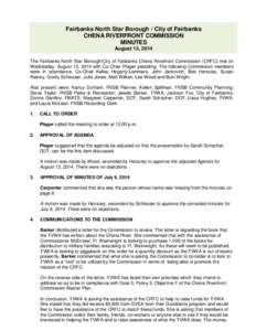 Fairbanks North Star Borough / City of Fairbanks CHENA RIVERFRONT COMMISSION MINUTES August 13, 2014 The Fairbanks North Star Borough/City of Fairbanks Chena Riverfront Commission (CRFC) met on Wednesday, August 13, 2014