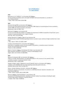 List of Publications Dr. Jožica Dolenc 2014 Bachmann SJ, Lin Z, Stafforst T, van Gunsteren WF, Dolenc J. On the sensitivity of peptide nucleic acid duplex formation and crystal dissolution to a variation of force-field 