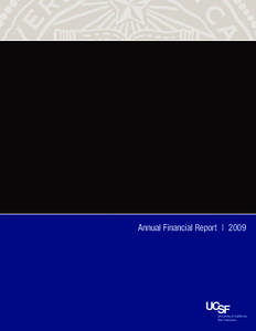 Annual Financial Report  |  2009  Cover photograph by Marco Sanchez with Documents, Media & Mail: Hellen Diller Family Cancer Research Building, Mission Bay  