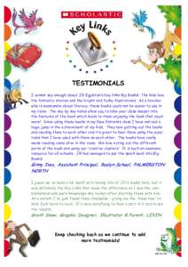 TESTIMONIALS I cannot say enough about Jill Eggleton’s Key links Big Books! The kids love the fantastic stories and the bright and funky illustrations. As a teacher who is passionate about literacy, these books could n