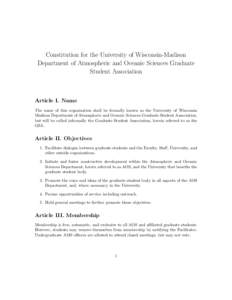 Constitution for the University of Wisconsin-Madison Department of Atmospheric and Oceanic Sciences Graduate Student Association Article I. Name The name of this organization shall be formally known as the University of 