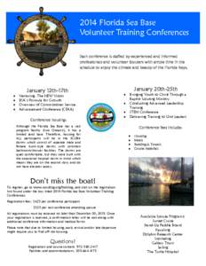 2014 Florida Sea Base Volunteer Training Conferences Each conference is staffed by experienced and informed professionals and volunteer Scouters with ample time in the schedule to enjoy the climate and beauty of the Flor