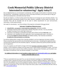 Cook Memorial Public Library District Interested in volunteering? Apply today!!! We are delighted that you are interested in volunteering. We’ll accept a small number of volunteers during the school year. Volunteering 