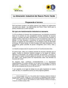 La dimensión industrial del Nuevo Pacto Verde Preparando el terreno Este documento contiene una política general cuyo objetivo es proporcionar una base para debatir las implicaciones del Nuevo Pacto Verde para la polí