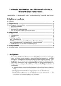Zentrale Redaktion des Österreichischen Bibliothekenverbundes Statut vom 7. November 2001 in der Fassung vom 24. Mai 2007 Inhaltsverzeichnis 1 Aufgaben ...................................................................