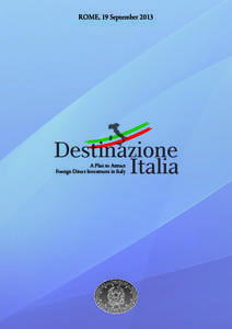 ROME, 19 September[removed]Destinazione Italia A Plan to Attract Foreign Direct Investment in Italy