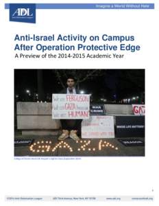 Anti-Israel Activity on Campus After Operation Protective Edge A Preview of the[removed]Academic Year College of Staten Island SJP chapter’s vigil for Gaza (September 2014)