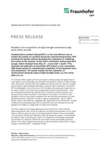 F R A U N H O F E R I N S T I T U T E F O R N O N D E S T R U C T I V E T E ST I N G I Z F P  PRESS RELEASE Reliable in-line inspections of high-strength automotive body parts within seconds Nondestructive material testi