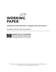 NoJanuary 2012 WORKING PAPER WIRELESS TAXES AND FEES: A Tragedy of the Anticommons